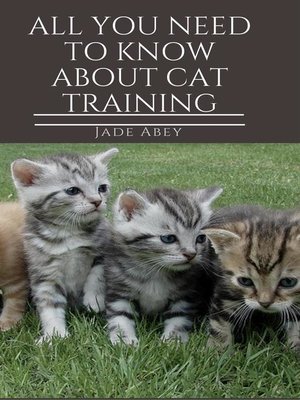 cover image of All You Need to Know About Cat Training